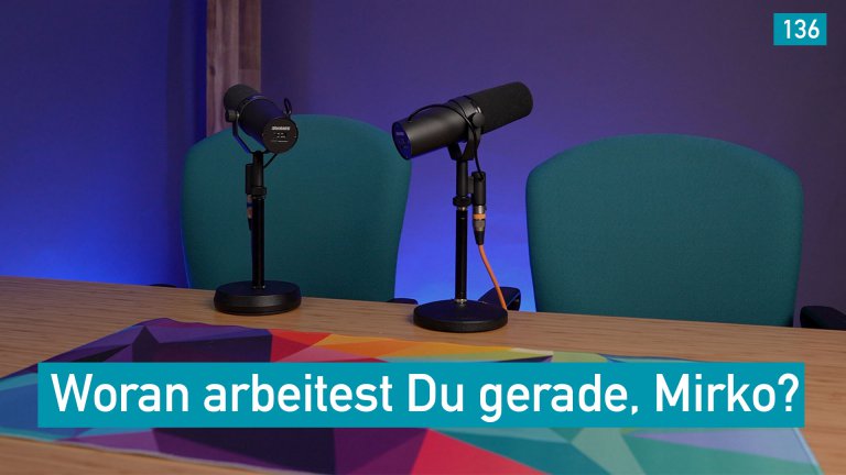 Woran arbeitest Du gerade, Mirko?