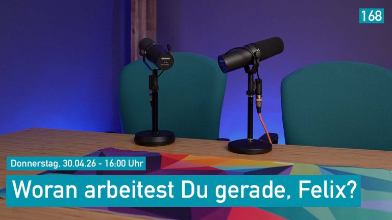 Woran arbeitest Du gerade, Felix?